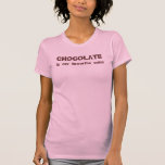 CHOCOLATE, is my favorite color T-shirt