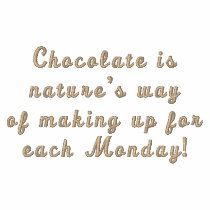 Chocolate is nature's way Embroiderred Tee embroidered shirts