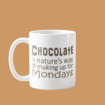 Chocolate is Natures Way of Making up for Mondays mugs