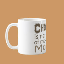Chocolate is Natures Way of Making up for Mondays mugs