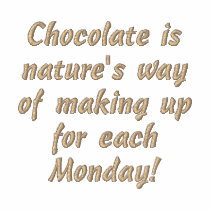 Chocolate is nature's way Warmth embroidered shirts by emcityturtle Chocolate is nature's way Warmth embroidered shirts