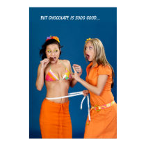 Chocolate is sooo good posters