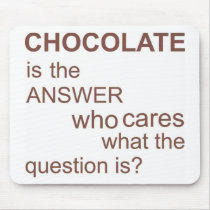 chocolate-is-the-answer mousepads by ChocolateChocolate chocolate-is-the-answer mousepads
