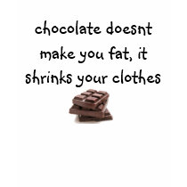 Chocolate makes yours clothes shrink t-shirts by danielleXbeauty Chocolate makes yours clothes shrink t-shirts