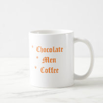 *  Chocolate  *  Men  *  Coffee, All are better ri mugs