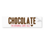 Chocolate - The Original Cure-All Bumper Sticker