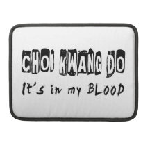 Choi Kwang Do It's in my blood Sleeves For MacBooks