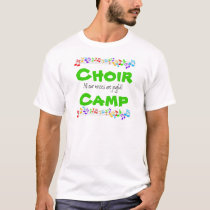 Choir Camp t-shirts by msamy32 Choir Camp t-shirts