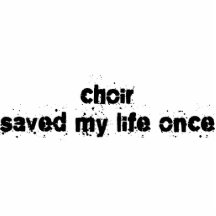 Choir Saved My Life Once Photo Cut Out