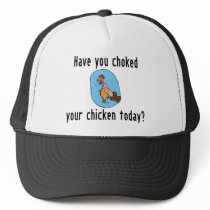 Choked Your Chicken Trucker Hats