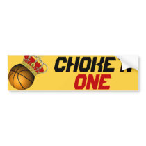 CHOKE'N ONE BUMPER STICKER