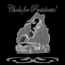 Chola for presidente! t-shirts