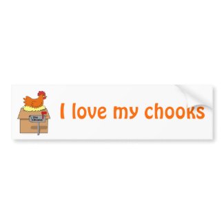 Chook House I Love My Chooks Funny Chicken Bumper Sticker