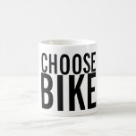 CHOOSE BIKE MUG