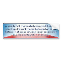Choose Capitalism or Socialism (von Mises) bumper stickers