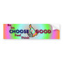 choose good bumper sticker