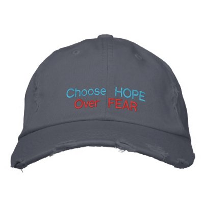 Choose Hope over Fear Embroidered Baseball Caps by Stitchbaby