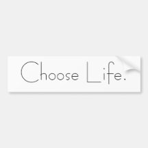 Choose Life. Bumper Sticker