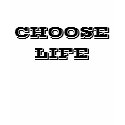CHOOSE LIFE t-shirts