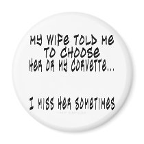Choose Wife or Corvette Fridge Magnet