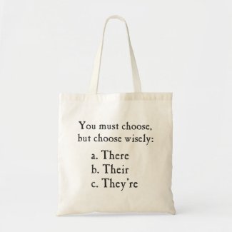 Choose Wisely There Their They're Grammar Bag