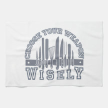 Choose Your Weapon custom kitchen towels