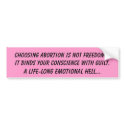 Choosing Abortion is not Freedom...It Binds you... bumper stickers