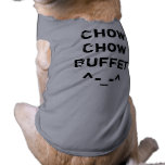 Chow Chow Buffet ^-_-^ Pet Tee Shirt