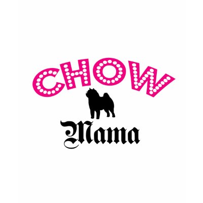 Chow Chow Mama Tshirt by purelypups