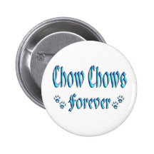 Chow Chows Forever Pins