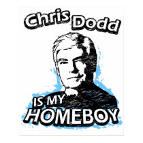 Chris Dodd is my homeboy posters by ismyhomeboy Chris Dodd is my homeboy posters