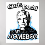 Chris Dodd is my homeboy Posters