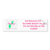 Chrissy!! Blonde/Brunette bumper sticker bumper stickers by chrissyswenson Chrissy!! Blonde/Brunette bumper sticker bumper stickers