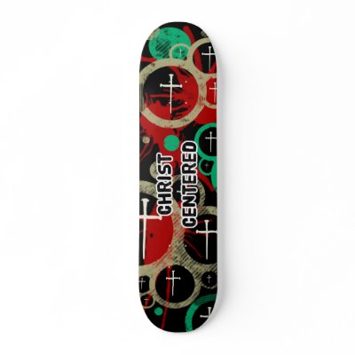 Christ Centered Skateboard by JAWorley