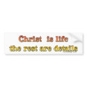Christ is Life bumper stickers by ironydesigns Christ is Life bumper stickers