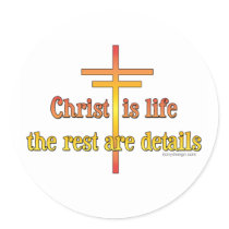 Christ is Life - The Rest are Details stickers