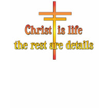 Christ is Life t-shirts by ironydesigns Christ is Life t-shirts