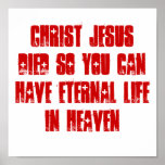 Christ Jesus died so you can have eternal life ... Print