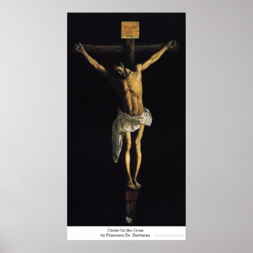 Christ On The Cross By Francisco De Zurbaran Poster | Zazzle