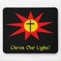 Christ Our Light! mousepads by Clarence_Jones Christ Our Light! mousepads
