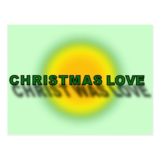 CHRIST WAS LOVE... POST CARD
