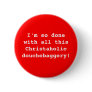 "Christaholic Douchebaggery" Button