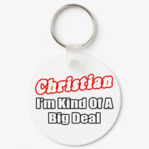 Christian...Big Deal keychains by Christianity_Shirts Christian...Big Deal keychains
