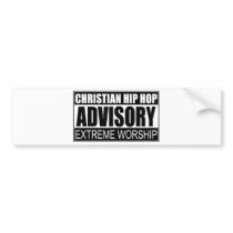 Christian Hip Hop Advisory... bumper stickers