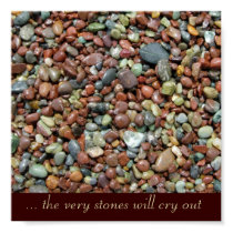 Christian Poster: 'The Very Stones Will Cry Out' posters by cowboyannie Christian Poster: 'The Very Stones Will Cry Out' posters