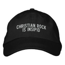 christian rock is insipid embroidered hats