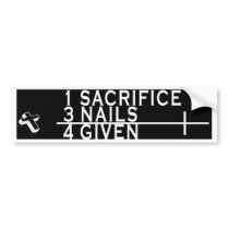 CHRISTIAN THOUGHT - 1 SACRIFICE 3 NAILS = 4 GIVEN bumper stickers by scriptures CHRISTIAN THOUGHT - 1 SACRIFICE 3 NAILS = 4 GIVEN bumper stickers