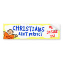 Christians Ain't Perfect bumpersticker