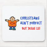 Christians Ain't perfect Mouse Mat