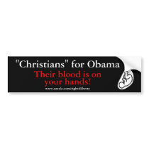 "Christians" for Obama, Their blood is ... Bumper Sticker